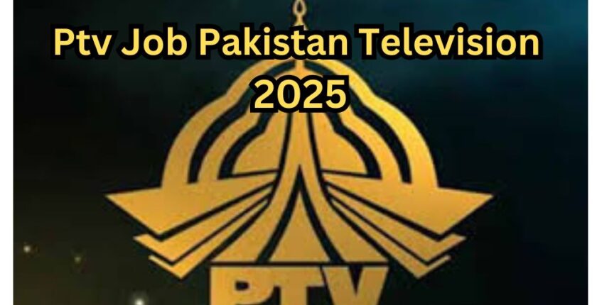 Ptv Job Pakistan Television 2025|